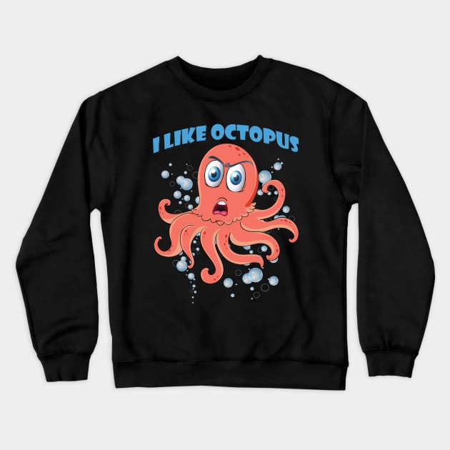 I just really Like octopus Cute animals Funny octopus cute baby outfit Cute Little octopi Crewneck Sweatshirt by BoogieCreates